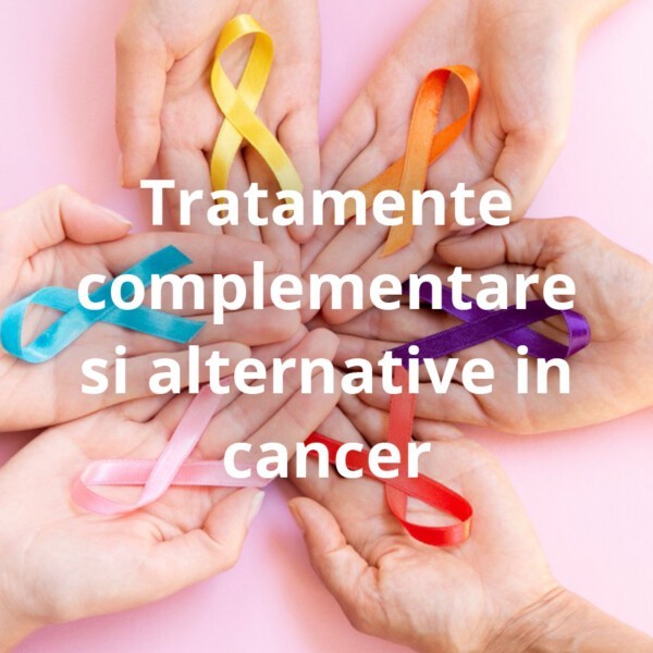 Tratamente complementare si alternative in cancer