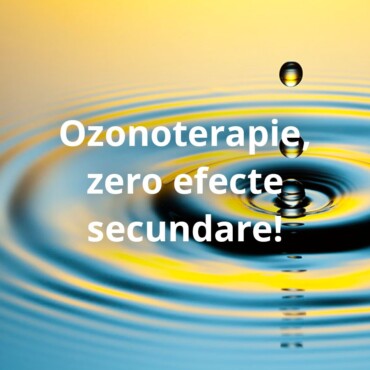 Ozonoterapie, zero efecte secundare!