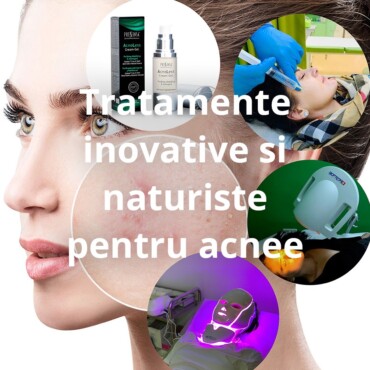 Tratamente inovative si naturiste pentru acnee